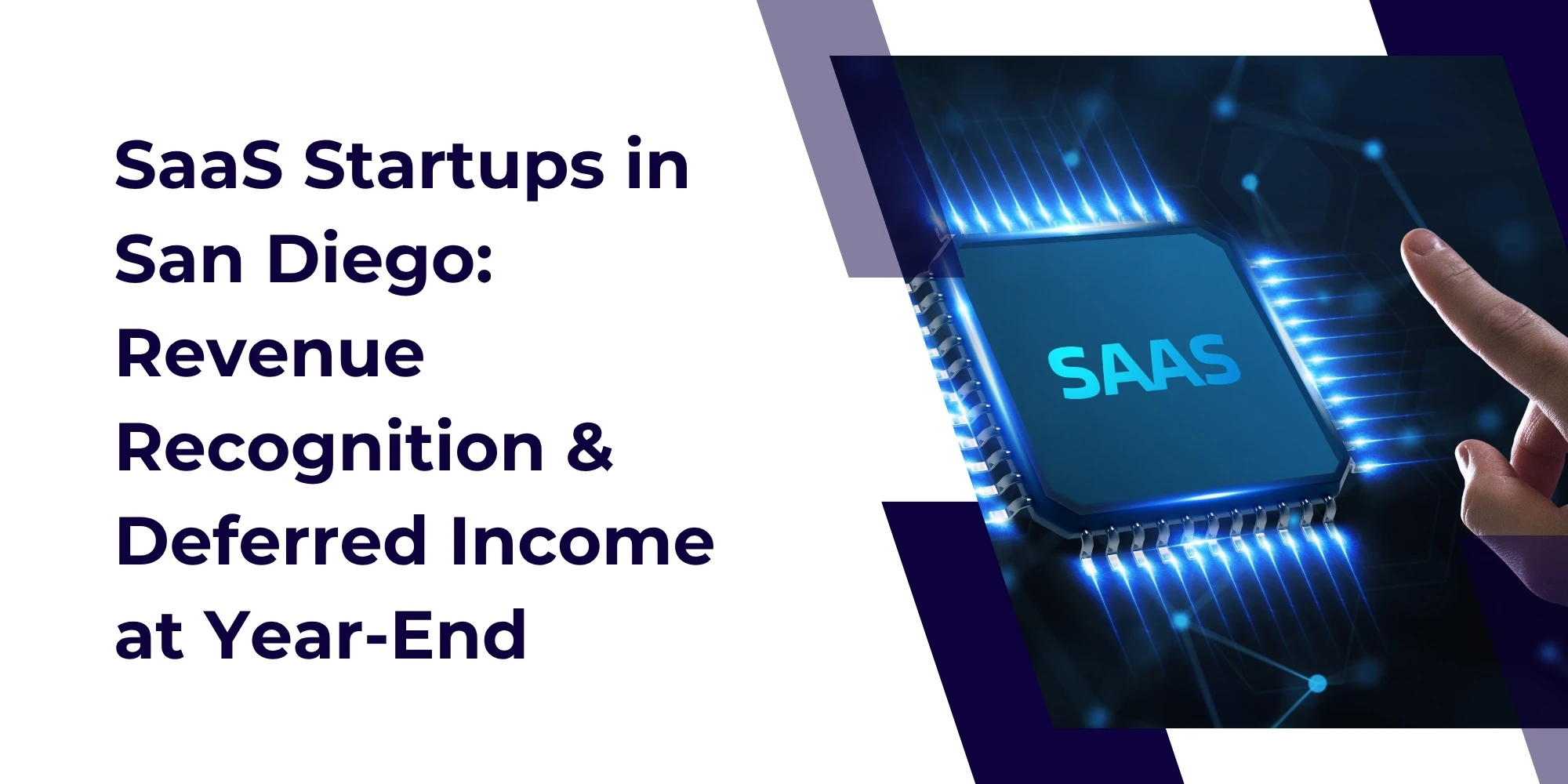 SaaS Startups in San Diego: Revenue Recognition & Deferred Income at Year-End