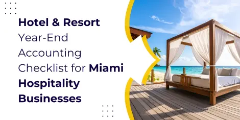 Hotel & Resort Year-End Accounting Checklist for Miami Hospitality Businesses